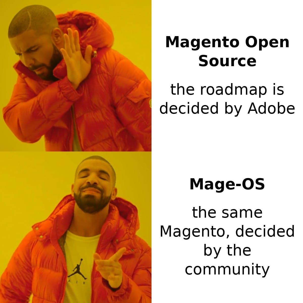 Drake meme: no to Magento Open Source, the roadmap decided by Adobe; yes to Mage-OS, the same Magento decided by the community